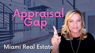 Appraisal Gap - What To Know About Miami Real Estate 2021