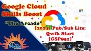 [2024] Get Started with Pub/Sub || Pub/Sub Lite: Qwik Start [GSP832] || Short Trick