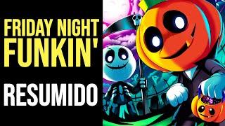 FRIDAY NIGHT FUNKIN: La Historia Resumida [Semana 1 a 7]