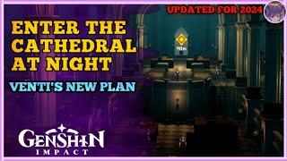 Enter the Cathedral at Night [Venti's New Plan] - 2024 Guide for Genshin Impact