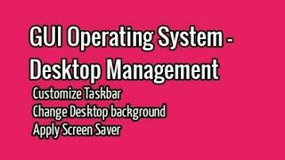 Class - 4, Chapter - 1,GUI Operating System - Desktop Management.