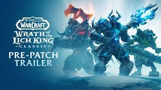 Pre-Patch Trailer | Wrath of the Lich King Classic | World of Warcraft