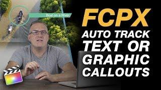 How to Auto Track Text or Graphic Callouts with Final Cut Pro X - No Keyframes Needed