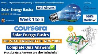 Solar Energy Basics | Coursera | Week 1 to 5 | Complete Quiz Answers + Assignment | 100% Marks