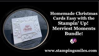 Homemade Christmas Cards Easy with the Stampin' Up! Merriest Moments Bundle