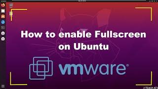 How to enable fullscreen on Ubuntu  | VMWare | 100% working