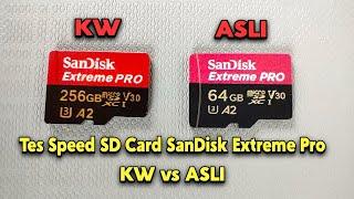 Test Kecepatan SD Card SanDisk Extreme Pro Original VS KW