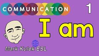 I Am - English Communication (#1) | Learn English - Mark Kulek ESL