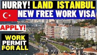 Come to Turkey, Free Turkiye Work Visa & Work Permit For Everyone: Hurry & Get Yours Before It Ends