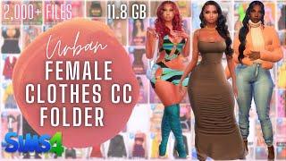  My ENTIRE Urban Female CC Folder! | Sims 4  | ⬇️ FREE  ⬇️| 2000 + Files! | 11. 8 GB |