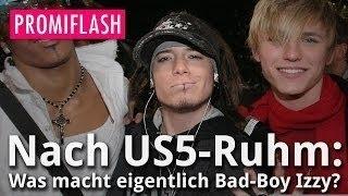 Nach US5-Ruhm: Was macht eigentlich Bad-Boy Izzy?