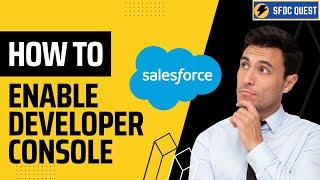 How to enable developer console in salesforce | enable developer console for non system admin users