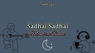 Sadhai Sadhai Lyrics. Mantra Band.