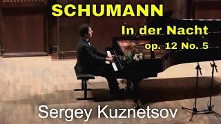 Robert Schumann, In der Nacht — Sergey Kuznetsov