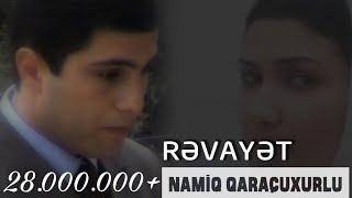 Namiq Qaraçuxurlu - Rəvayət (klip)