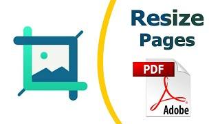 How to resize pages in a PDF file using adobe acrobat pro dc