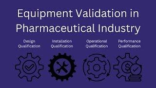 Equipment Validation in Pharmaceutical Industry | DQ  IQ  OQ  PQ