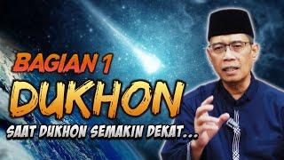 DUKHON 1:    SAAT DUKHON SEMAKIN DEKAT