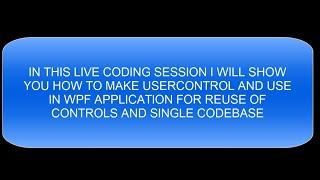 LIVE CODING : USER CONTROLS IN WPF C#