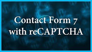 TUTORIAL: Contact Form 7 reCAPTCHA | WordPress