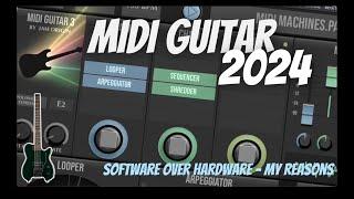 MIDI Guitar 2024 - My reasons for choosing software over hardware