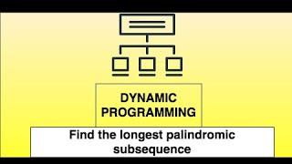 javascript dynamic programming problems - Find the longest palindromic subsequence