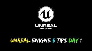 Unreal Engine 5 Tips.... / DAY 1