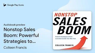 Nonstop Sales Boom: Powerful Strategies to… by Colleen Francis · Audiobook preview