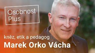 Marek Orko Vácha: Necítím se úplně bezpečně, situace se horší a trochu mi připomíná rok 1938