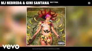 MJ Nebreda, Gini Santana - Muy Fina (Official Audio)