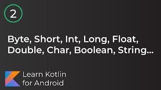 Learn Kotlin for Android: Basic Data Types (Lesson 2)
