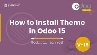 How to install theme in odoo 15 | Odoo 15  Technical Videos