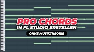 PRO CHORD PROGRESSIONS in FL STUDIO erstellen (ohne Musiktheorie)