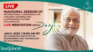 Inaugural of LIFELONG LEARNING FOR A SUSTAINABLE FUTURE & Meditation with Daaji | 6 Jan 2025 | 10 am