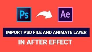 How to Import Photoshop File and Animate Layer in Adobe After Effect cc