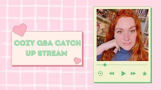 Cozy Catch up / Q&A live stream