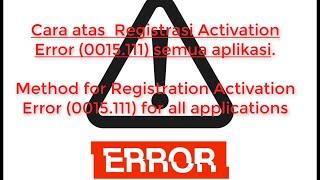 How to deal with Registration Activation Error (0015.111) for all applications