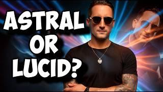 Lucid Dreaming & Astral Projection:  What's the Difference?
