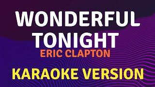 WONDERFUL TONIGHT - Eric Clapton / Karaoke song with lyrics