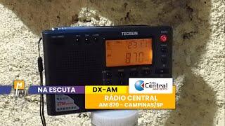 DX - AM | Recepção da Rádio Central AM 870 KHz - Campinas/SP | 09/05/24