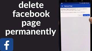 How To Delete Facebook Page Permanently That You Created (2021)