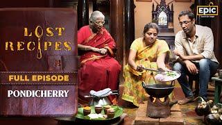 Pondicherry's Tit Koh & Creole Style Duck In Sauce | Lost Recipes | Full Episode