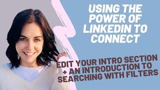 Edit your Intro Section + an Introduction to Searching with Filters on Linkedin