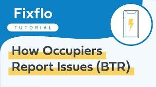 Fixflo Tutorial - The occupier side of BTR