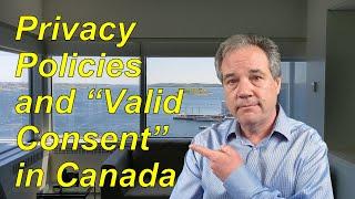Privacy policies and "valid consent" under Canadian privacy law