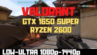 RYZEN 5 2600 GTX 1650 SUPER VALORANT - LOW ULTRA - 1080p 1440p