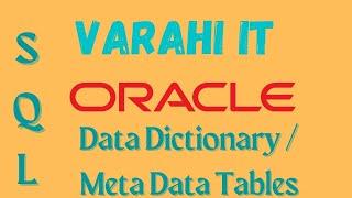 Oracle SQL | Data Dictionary Tables | Meta Data Tables | VARAHI IT