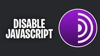 How To Disable Javascript on Tor Browser (2023)