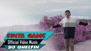Cinta Game Dj Qhelfin(Official Video Music 2020)