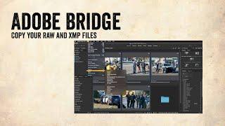 COPY RAW AND XMP FILES WITH ADOBE BRIDGE